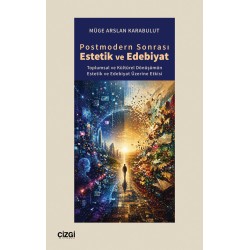Postmodern Sonrası Estetik ve Edebiyat | Toplumsal ve Kültürel Dönüşümün Estetik ve Edebiyat Üzerine Etkisi