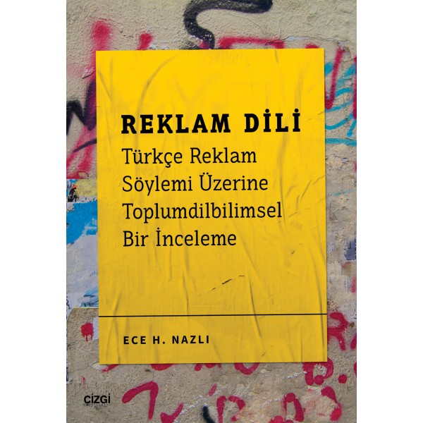 Reklam Dili - Türkçe Reklam Söylemi Üzerine Toplumdilbilimsel Bir İnceleme