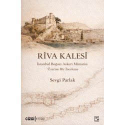 RİVA KALESİ |İstanbul Boğazı Askeri Mimarisi Üzerine Bir İnceleme  (e-kitap)