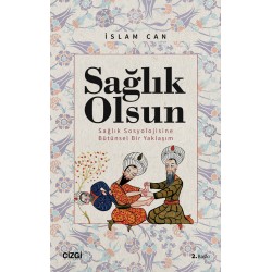 Sağlık Olsun (Sağlık Sosyolojisine Bütünsel Bir Yaklaşım)