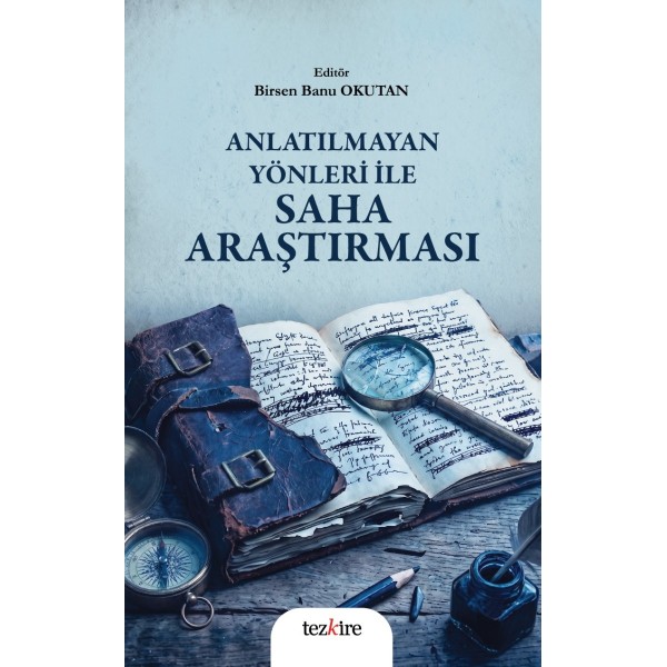 Anlatılmayan Yönleri İle Saha Araştırması Anlatılmayan Yönleri İle Saha Araştırması