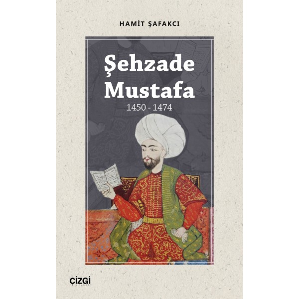 Şehzade Mustafa 1450 - 1474