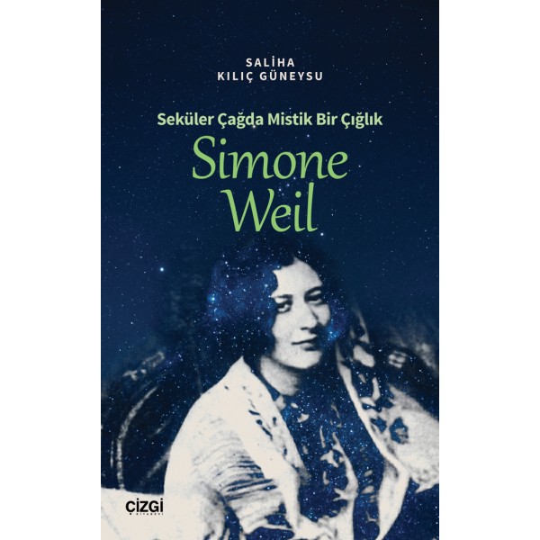 Seküler Çağda Mistik Bir Çığlık Simone Weil Seküler Çağda Mistik Bir Çığlık Simone Weil