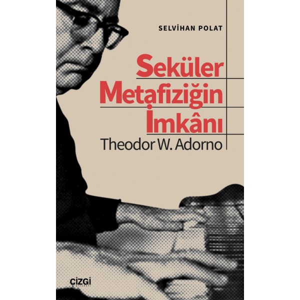 Seküler Metafiziğin İmkanı Theodor W. Adorno