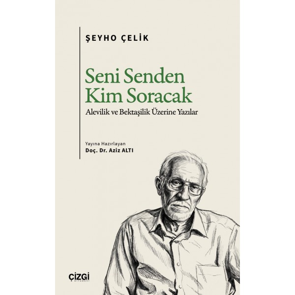 Seni Senden Kim Soracak | Alevilik ve Bektaşilik Üzerine Yazılar Seni Senden Kim Soracak | Alevilik ve Bektaşilik Üzerine Yazılar