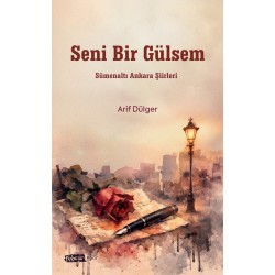 Seni Bir Gülsem | Sümenaltı Ankara Şiirleri