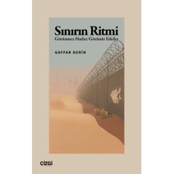 Sınırın Ritmi | Görünmez Hatlar/Görünür Etkiler Sınırın Ritmi | Görünmez Hatlar/Görünür Etkiler