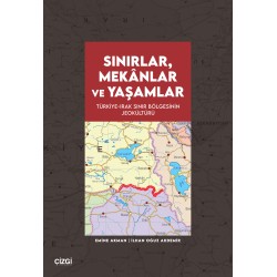 Sınırlar, Mekânlar ve Yaşamlar | Türkiye-Irak Sınır Bölgesinin Jeokültürü
