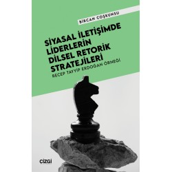 Siyasal İletişimde Liderlerin Dilsel Retorik Stratejileri | Recep Tayyip Erdoğan Örneği