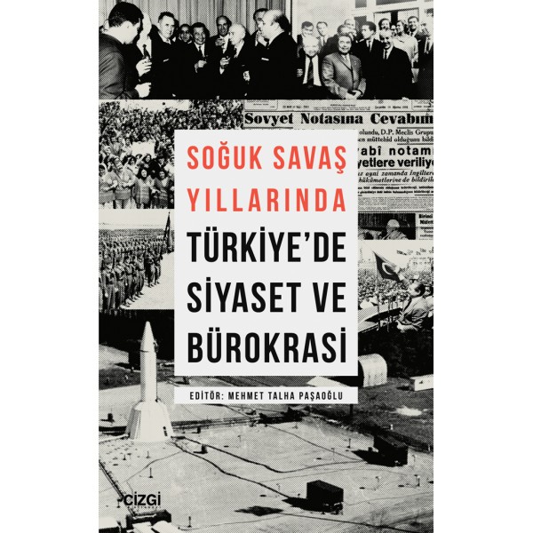 Soğuk Savaş Yıllarında Türkiye'de Siyaset ve Bürokrasi