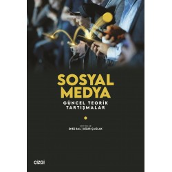 Sosyal Medya Güncel Teorik Tartışmalar