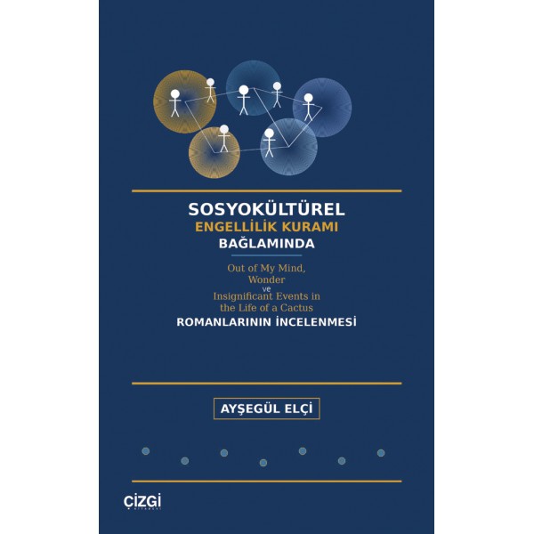 Sosyokültürel Engellilik Kuramı Bağlamında Out of My Mind, Wonder ve Insignificant Events in the Life of a Cactus Romanlarının İncelenmesi