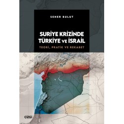 Suriye Krizinde Türkiye ve İsrail | Teori, Pratik ve Rekabet