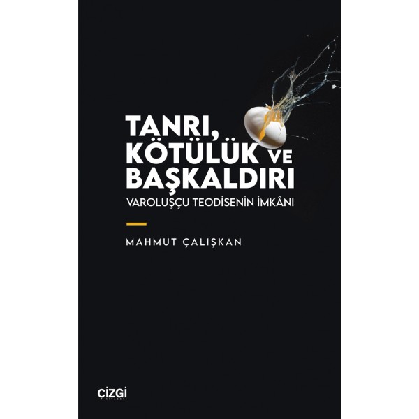 Tanrı, Kötülük ve Başkaldırı | Varoluşçu Teodisenin İmkânı