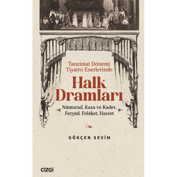 Tanzimat Dönemi Tiyatro Eserlerinde Halk Dramları |  Nâmurad, Kaza ve Kader, Feryâd, Felâket,