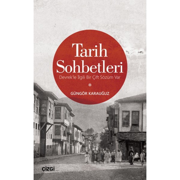 Tarih Sohbetleri | Devrek'le İlgili Bir Çift Sözüm Var