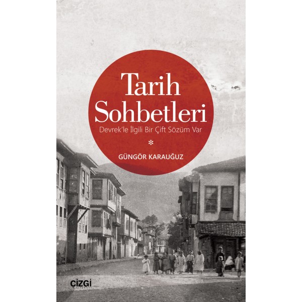 Tarih Sohbetleri | Devrek'le İlgili Bir Çift Sözüm Var