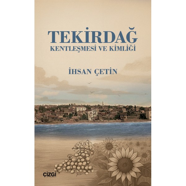 Tekirdağ Kentleşmesi ve Kimliği