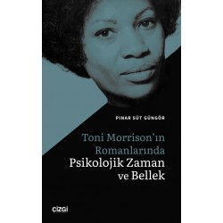 Toni Morrison'ın Romanlarında Psikolojik Zaman ve Bellek