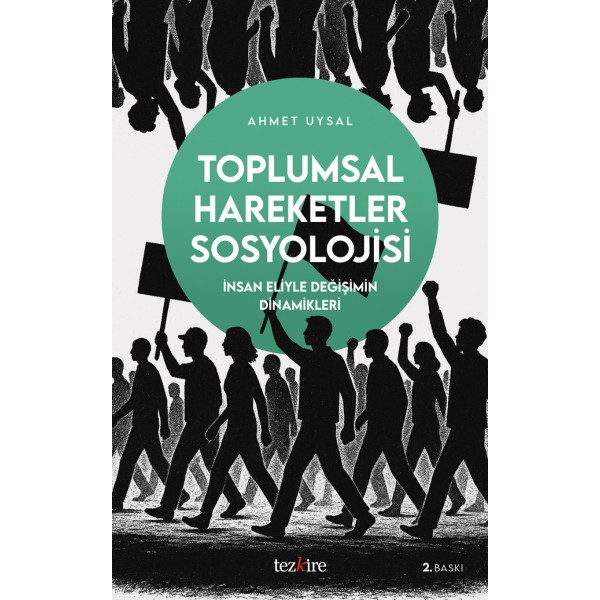 Toplumsal Hareketler Sosyolojisi | İnsan Eliyle Değişimin Dinamikleri