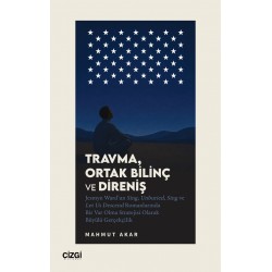 Travma, Ortak Bilinç ve Direniş | Jesmyn Ward’un Sing, Unburied, Sing ve Let Us Descend Romanlarında Bir Var Olma Stratejisi Olarak Büyülü Gerçekçilik