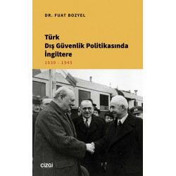 Türk Dış Güvenlik Politikasında İngiltere | 1939 - 1945