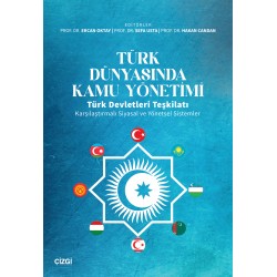 Türk Dünyasında Kamu Yönetimi  | Türk Devletleri Teşkilatı Karşılaştırmalı Siyasal Ve Yönetsel Sistemler