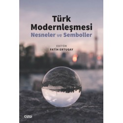 Türk Modernleşmesi  | Nesneler ve Semboller