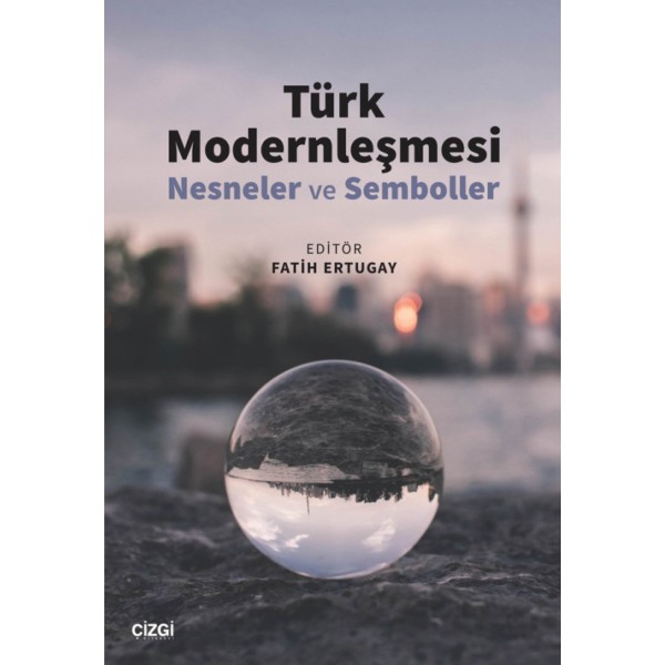 Türk Modernleşmesi  | Nesneler ve Semboller