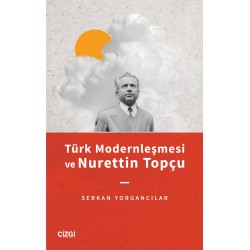 Türk Modernleşmesi ve Nurettin Topçu