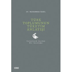 Türk Toplumunun Tüketim Anlayışı (Sosyolojik Açıdan Bir İnceleme)