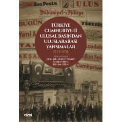 Türkiye Cumhuriyeti Ulusal Basından Uluslararası Yansımalar 1923- 1938