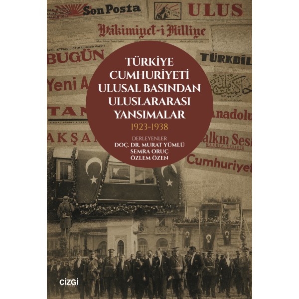 Türkiye Cumhuriyeti Ulusal Basından Uluslararası Yansımalar 1923- 1938