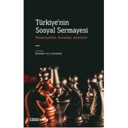 Türkiye'nin Sosyal Sermayesi | Potansiyeller, Sorunlar, Analizler
