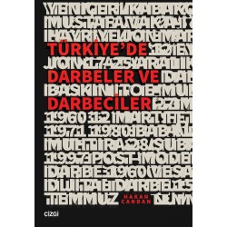 Türkiye’de Darbeler ve Darbeciler