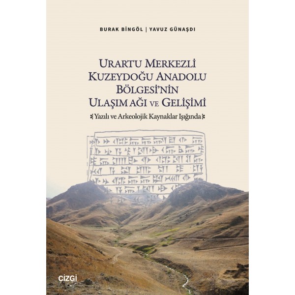 Urartu Merkezli Kuzeydoğu Anadolu Bölgesi'nin Ulaşım Ağı ve Gelişimi