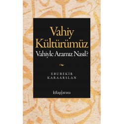 Vahiy Kültürümüz | Vahiyle Aramız Nasıl?