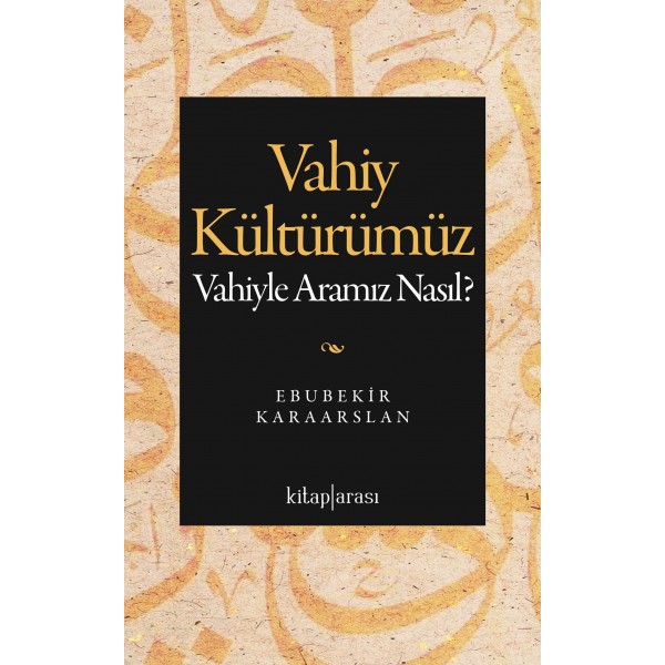 Vahiy Kültürümüz | Vahiyle Aramız Nasıl?