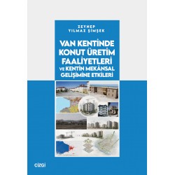 Van Kentinde Konut Üretim Faaliyetleri ve Kentin Mekânsal Gelişimine Etkileri