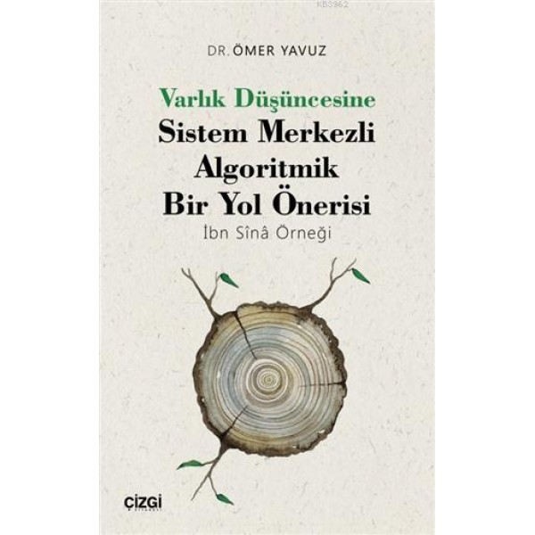 Varlık Düşüncesine Sistem Merkezli Algoritmik Bir Yol Önerisi (İbn Sînâ Örneği)