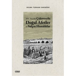 XIX. Yüzyılda Çukurova'da Doğal Afetler ve Salgın Hastalıklar