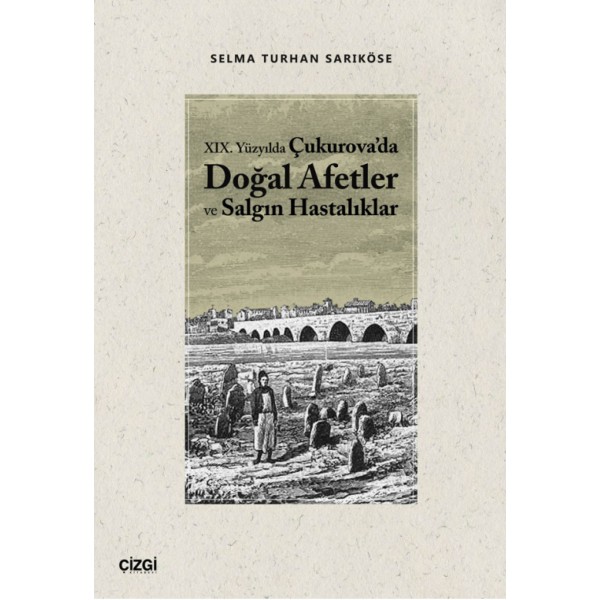 XIX. Yüzyılda Çukurova'da Doğal Afetler ve Salgın Hastalıklar