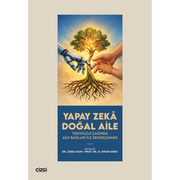 Yapay Zekâ Doğal Aile | Teknoloji Çağında Aile Bağları ile Dengelenmek