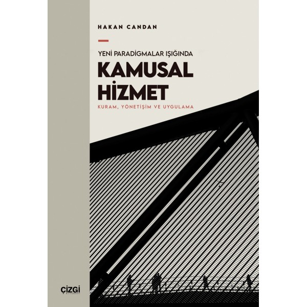 Yeni Paradigmalar Işığında Kamusal Hizmet | Kuram, Yönetişim ve Uygulama