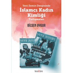 Yeni Zemin Dergisinde İslamcı Kadın Kimliği Tartışmaları