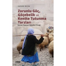 Zorunlu Göç, Göçebelik ve Kentte Tutunma Tarzları | Batman Pazaryeri Mahallesi Örneği