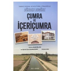 Tarihi Sosyal ve Kültürel Yönleriyle Dünden Bugüne Çumra ve İçeriçumra