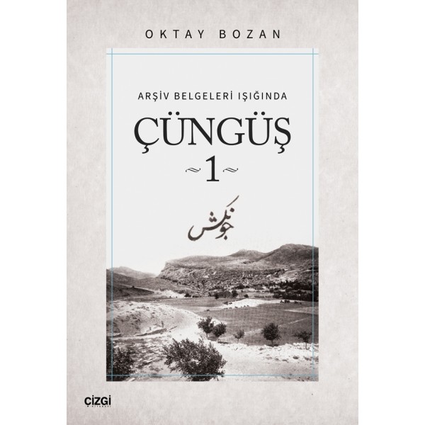 Çüngüş 1 (Arşiv Belgeleri Işığında)