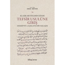 Klasik Metinlerin İzinde Tefsir Usulüne Giriş | Deskriptif ve Açıklayıcı Bir Yaklaşım