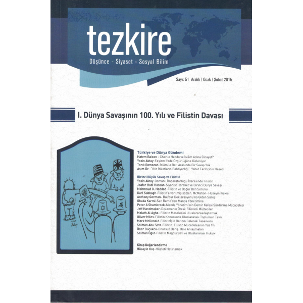 Tezkire Dergisi Sayı: 51 Aralık -  Ocak - Şubat 2015|I. DÜNYA SAVAŞININ 100. YILI VE FİLİSTİN DAVASI